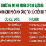 Mời tham gia sự kiện “Liên kết doanh nghiệp đổi mới sáng tạo – Xúc tiến thị trường mở – MOSCO FAIR 9/2022”.